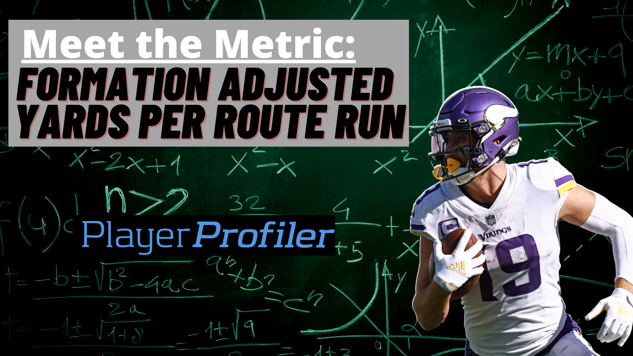 Meet the Metric; Formation Adjusted Yards per Route Run PlayerProfiler